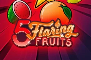 5 Flaring Fruits